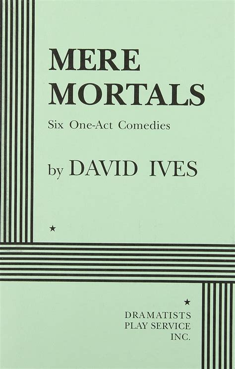 Mere Mortals Six One-Act Comedies Acting Edition Kindle Editon