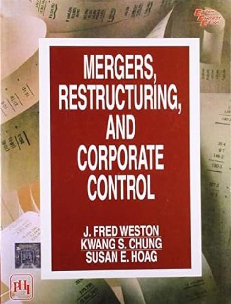 Mergers, Restructuring and Corporate Control Reader