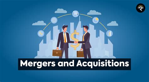 Mergers and Acquisitions