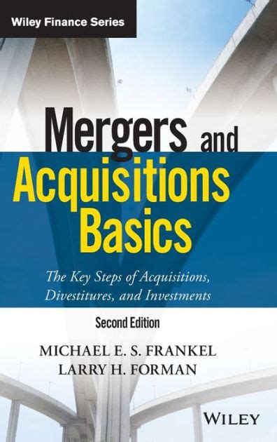 Mergers and Acquisitions Basics : The Key Steps of Acquisitions, Divestitures, and Investments PDF