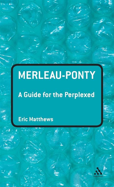 Merleau-ponty: A Guide for the Perplexed (Guides for the Perplexed) Epub