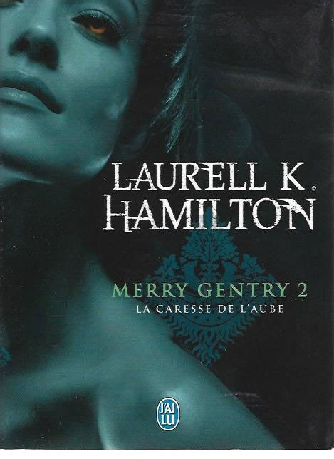 Merry Gentry 2 La Caresse de L Aube Darklight French Edition PDF