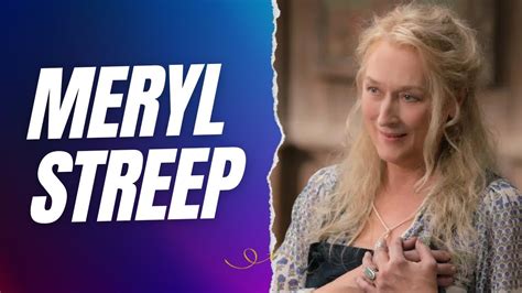 Meryl Streep: The Legendary Actress with an Unparalleled Career