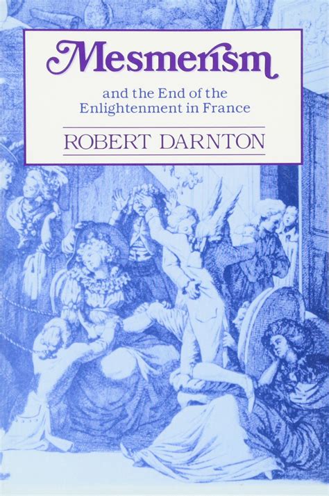 Mesmerism and the End of the Enlightenment in France Reader