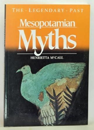 Mesopotamian Myths (The Legendary Past) Ebook Kindle Editon