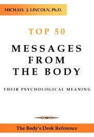 Messages from the Body: Their Psychological Meaning (The Bodys Desk Reference) Ebook Doc