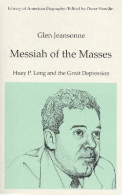 Messiah of the Masses: Huey P. Long and the Great Depression Library of American Biography Ebook PDF