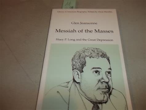 Messiah of the Masses: Huey P. Long and the Great Depression Library of American Biography Ebook PDF