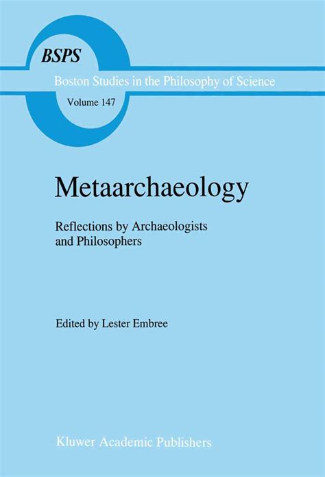 Metaarchaeology Reflections by Archaeologists and Philosophers Doc