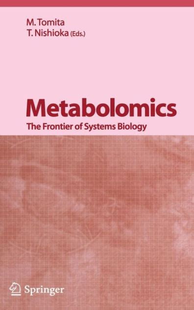 Metabolomics The Frontier of Systems Biology 1st Edition PDF