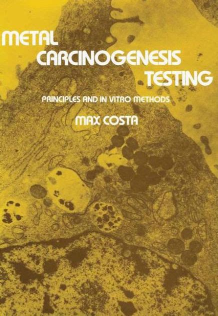 Metal Carcinogenesis Testing Principles and in Vitro Methods Kindle Editon
