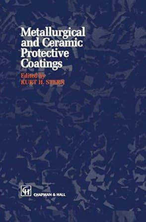 Metallurgical and Ceramic Protective Coatings 1st Edition PDF