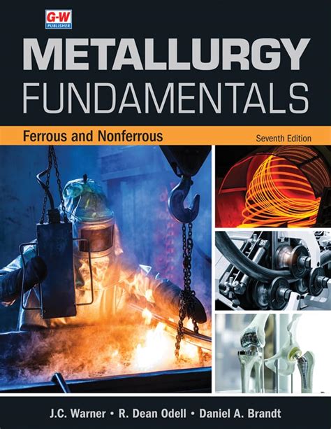 Metallurgy Fundamentals Ferrous and Nonferrous by J C Warner - Metallurgy Ebook Reader