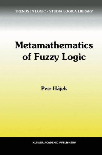 Metamathematics of Fuzzy Logic 1st Edition PDF