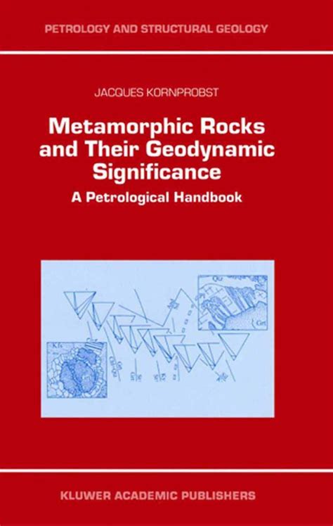 Metamorphic Rocks and Their Geodynamic Significance A Petrological Handbook 1st Edition Doc