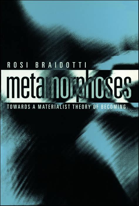 Metamorphoses Towards a Materialist Theory of Becoming 1st Published Epub