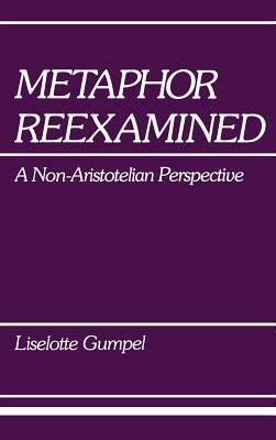 Metaphor Reexamined A Non-Aristotelian Perspective Kindle Editon