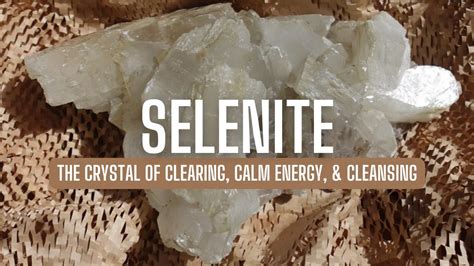 Metaphysical Properties of Selenite: A Guide to Its Healing and Protective Powers