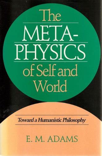 Metaphysics of Self and World Toward a Humanistic Philosophy PDF