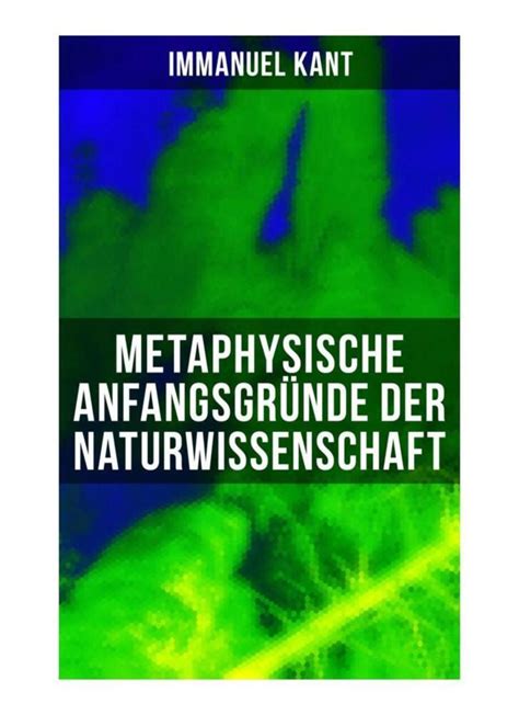 Metaphysische AnfangsgrÃ¼nde der Naturwissenschaft German Edition Doc