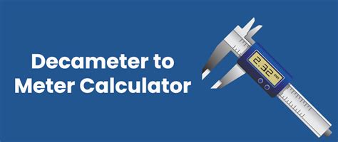 Meter to Decameter: Conversions, Applications, and a World of Possibilities