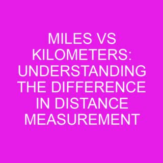 Meters vs. Kilometers: Know the Difference for Precise Measurements