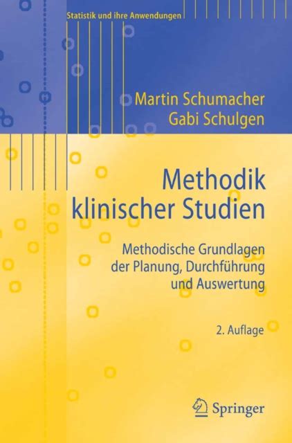 Methodik Klinischer Studien Methodische Grundlagen der Planung, Durchfuhrung Und Auswertung 3rd Edit Doc