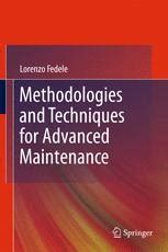 Methodologies and Techniques for Advanced Maintenance  Ebook Doc