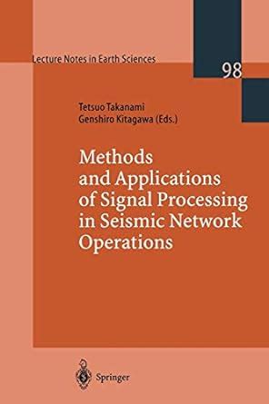 Methods and Applications of Signal Processing in Seismic Network Operations Kindle Editon