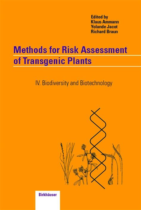 Methods for Risk Assessment of Transgenic Plants, IV. Biodiversity and Biotechnology 1st Edition Reader