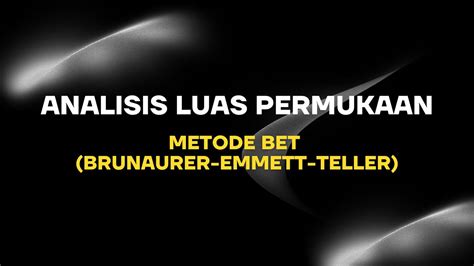 Metode BET: Solusi Andal untuk Analisis Luas Permukaan