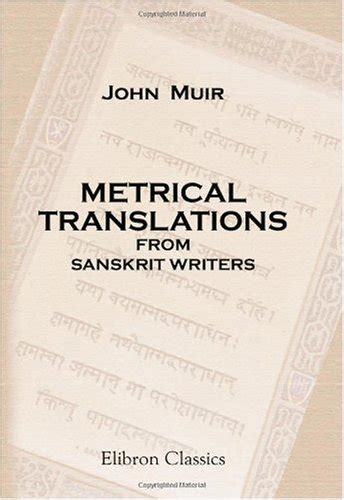 Metrical Translations from Sanskrit Writers With an Introduction Prose Versions and Parallel Passages from Classical Authors