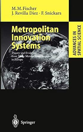 Metropolitan Innovation Systems Theory and Evidence from Three Metropolitan Regions in Europe 1st Ed Kindle Editon