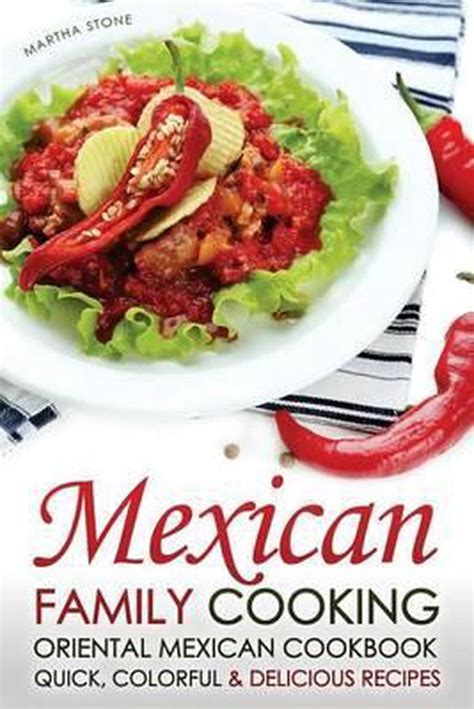 Mexican Family Cooking Oriental Mexican Cookbook Quick Colorful and Delicious Recipes Epub