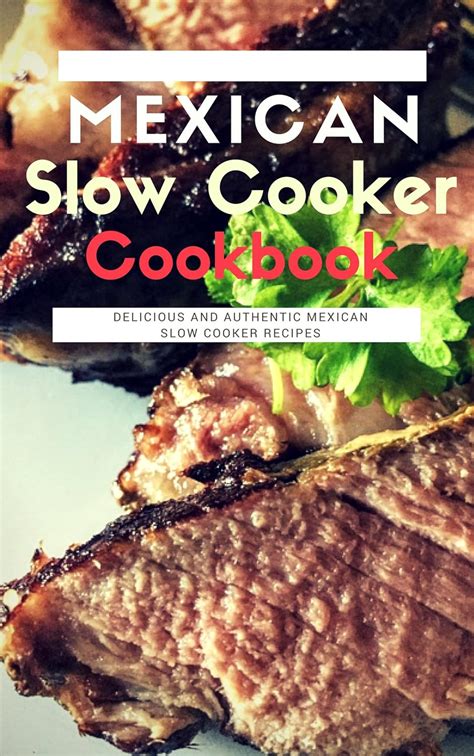 Mexican Slow Cooker Cookbook Easy and Delicious Authentic Mexican Slow Cooker Recipes Epub