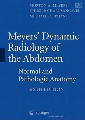 Meyers Dynamic Radiology of the Abdomen Normal and Pathologic Anatomy 6th Edition Kindle Editon