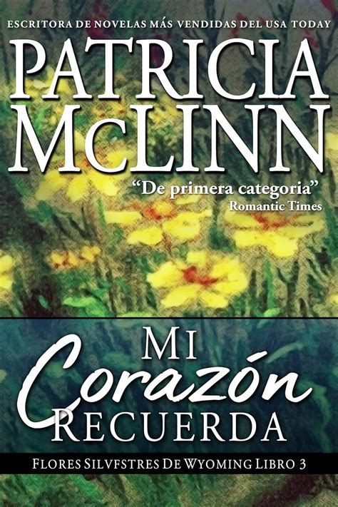 Mi Corazón Recuerda Libro 3 Flores Silvestres de Wyoming Spanish Edition Doc