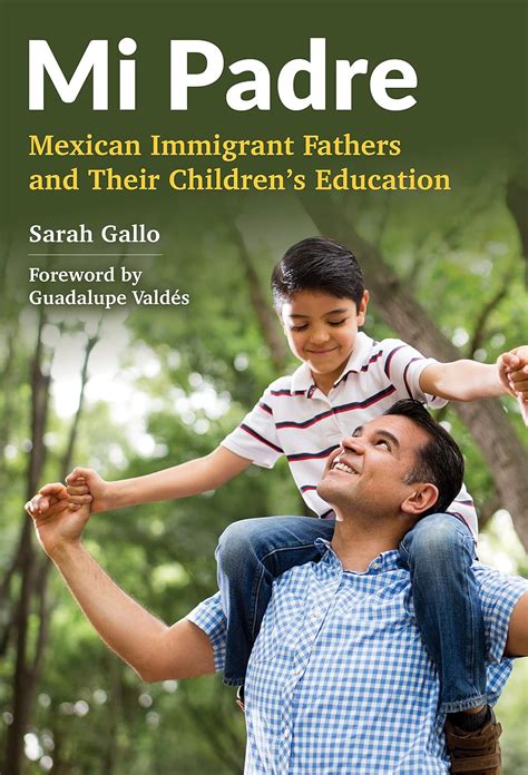 Mi Padre Mexican Immigrant Fathers and Their Children s Education Epub