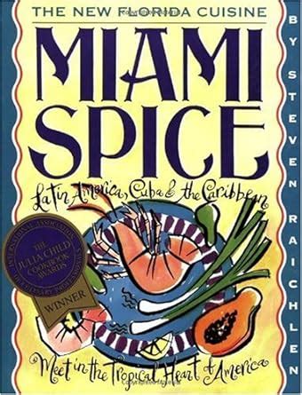 Miami Spice The New Florida Cuisine Reader