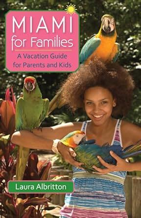 Miami for Families A Vacation Guide for Parents and Kids Reader