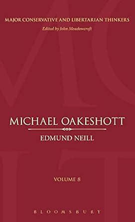 Michael Oakeshott (Major Conservative and Libertarian Thinkers) Reader