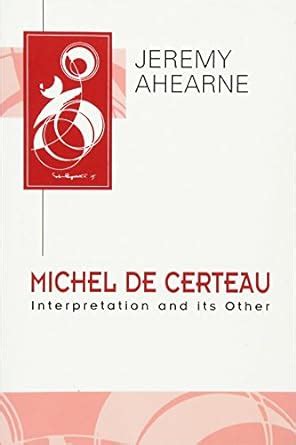 Michel de Certeau: Interpretation and Its Other (Key Contemporary Thinkers) Epub