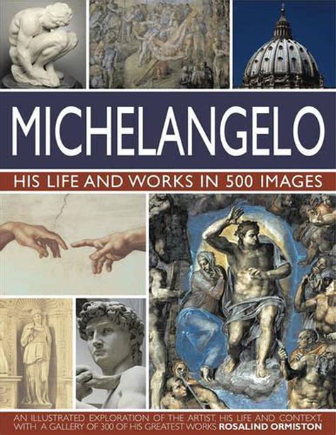 Michelangelo His Life and Works in 500 Images Reader