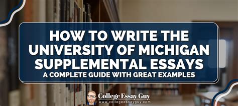 Michigan Supplemental Essays: A Comprehensive Guide for Prospective Wolverines