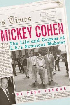 Mickey Cohen The Life and Crimes of L.A.s Notorious Mobster Epub