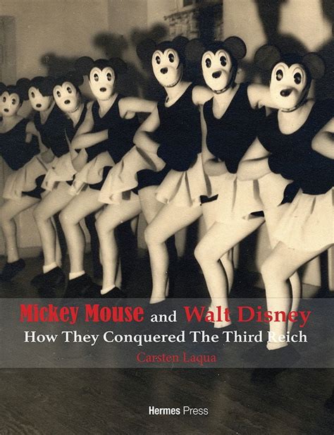 Mickey Mouse and Walt Disney How They Conquered The Third Reich by Carsten Laqua Kindle Editon