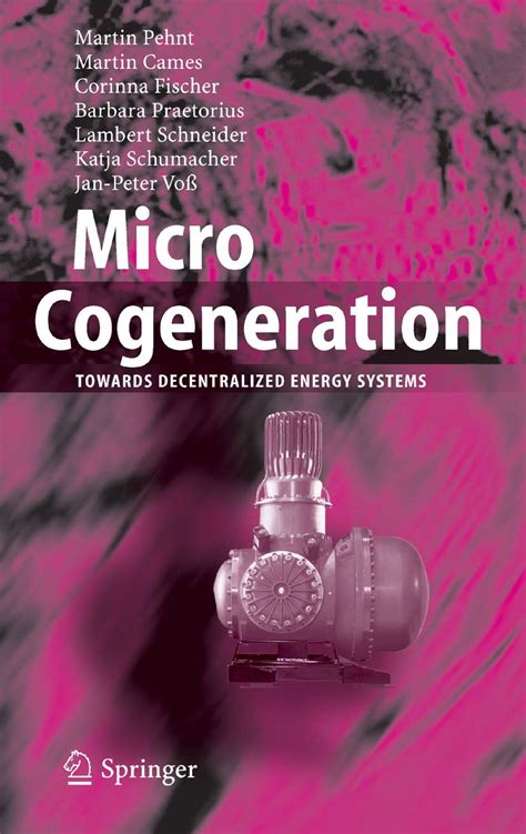 Micro Cogeneration Towards Decentralized Energy Systems 1st Edition Doc
