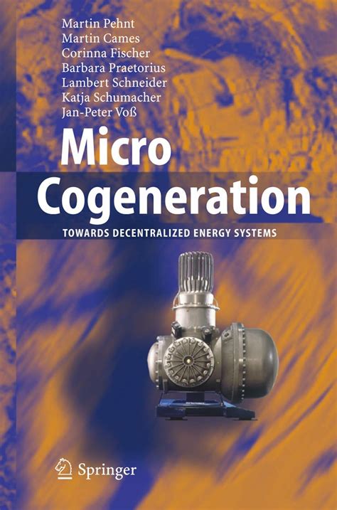 Micro Cogeneration Towards Decentralized Energy Systems 1st Edition Doc