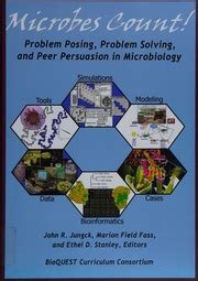 Microbes Count! Problem Posing, Problem Solving, and Peer Persuasion in Microbiology PDF