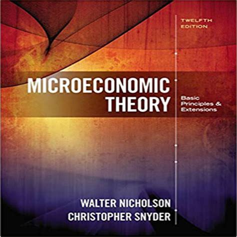 Microeconomic Theory Nicholson Snyder Solution Manual Doc